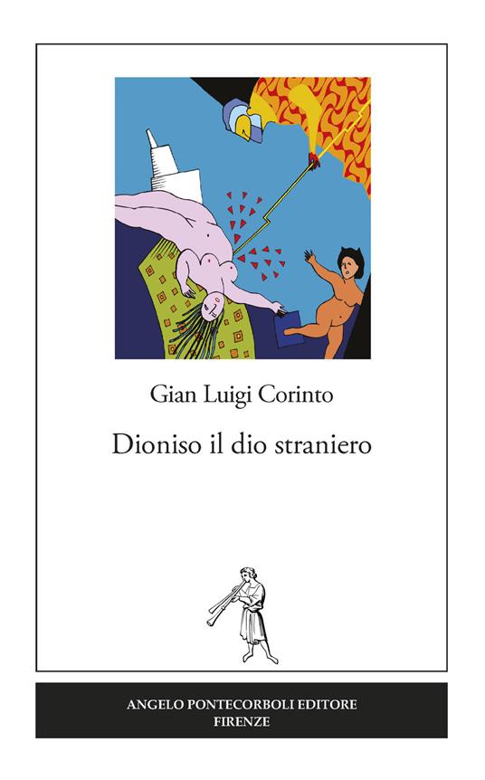 Dioniso il dio straniero. Nuova ediz. - Gian Luigi Corinto - copertina