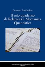 Il mio quaderno di relatività e meccanica quantistica. Nuova ediz.