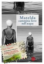 Matelda cammina lieve sull'acqua