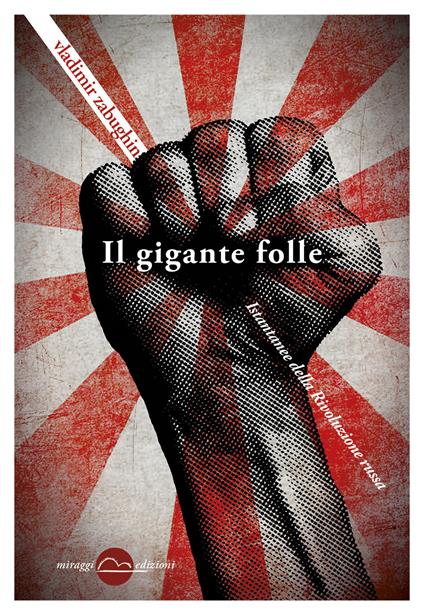 Il gigante folle. Istantanee della rivoluzione russa - Vladimir N. Zabughin - ebook