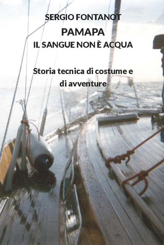 PaMaPa il sangue non è acqua. Storia tecnica di costume e di avventure - Sergio Fontanot - copertina