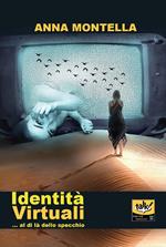 Identità virtuali... al di là dello specchio. Ediz. illustrata