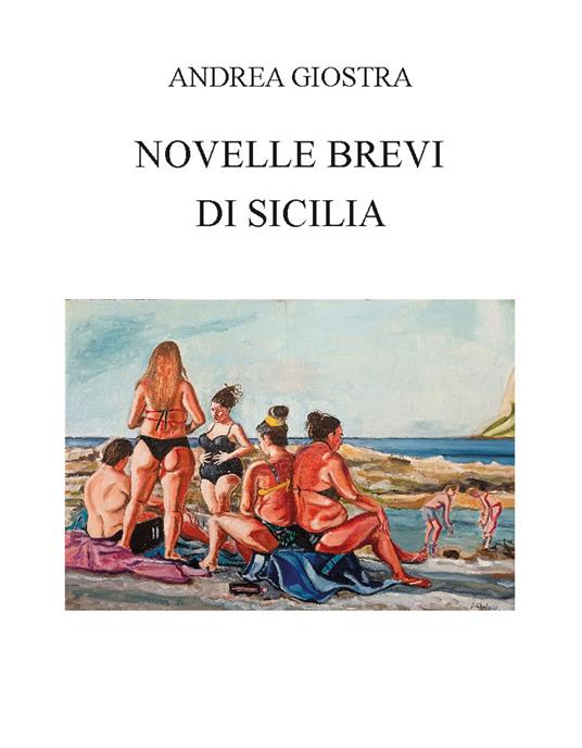 Novelle brevi di Sicilia. Ediz. integrale - Andrea Giostra - copertina