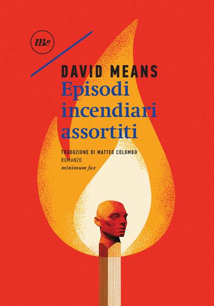 Episodi incendiari assortiti - David Means,Matteo Colombo - ebook