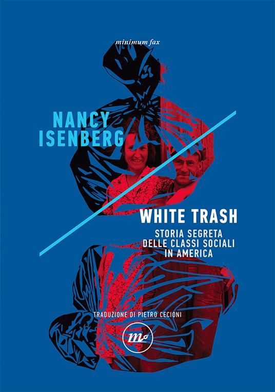 White trash. Storia segreta delle classi sociali in America - Nancy Isenberg - copertina