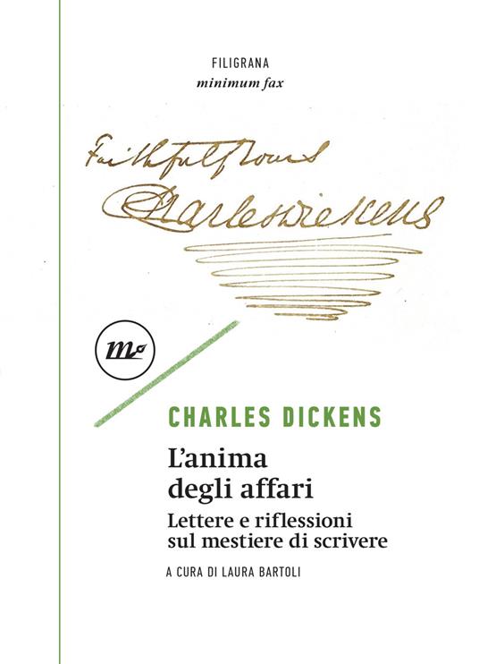 L' anima degli affari. Lettere e riflessioni sul mestiere di scrivere - Charles Dickens,Laura Bartoli - ebook