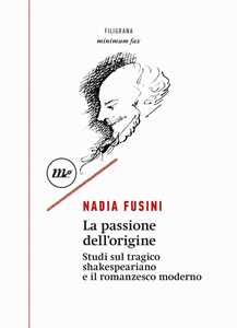 Libro La passione dell'origine Nadia Fusini