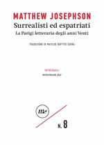 Surrealisti ed espatriati. La Parigi letteraria degli anni Venti