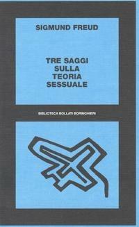 Tre saggi sulla teoria sessuale. Al di là del principio del piacere - Sigmund Freud - copertina