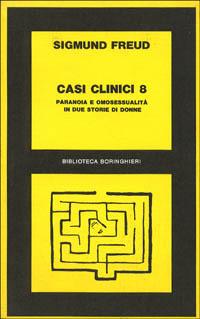 Casi clinici. Vol. 8: Paranoia e omosessualità in due storie di donne - Sigmund Freud - copertina