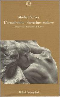 L' ermafrodito: Sarrasine scultore. Col racconto «Sarrasine» di Balzac - Michel Serres - 4