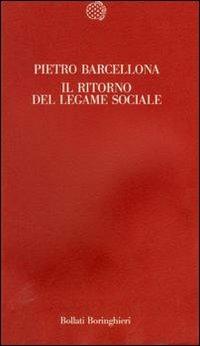 Il ritorno del legame sociale - Pietro Barcellona - 2