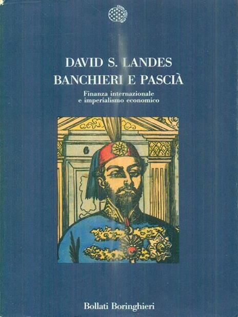 Banchieri e pascià - David S. Landes - 2