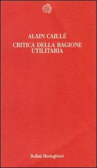 Critica della ragione utilitaria - Alain Caillé - copertina