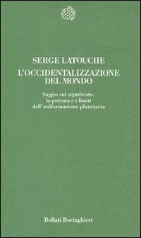 L' occidentalizzazione del mondo - Serge Latouche - copertina