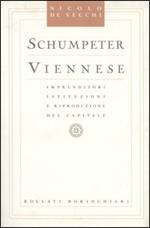 Schumpeter viennese. Imprenditori istituzioni e riproduzione del capitale