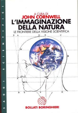 L' immaginazione della natura. Le frontiere della visione scientifica - John Cornwell - copertina