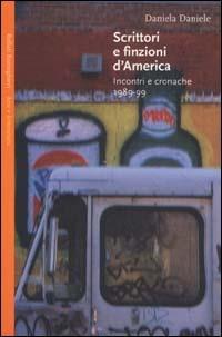 Scrittori e finzioni d'America. Incontri e cronache 1989-99 - Daniela Daniele - copertina