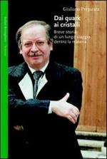 Dai quark ai cristalli. Breve storia di un lungo viaggio dentro la materia