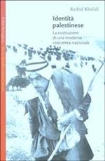 Identità palestinese. La costruzione di una moderna coscienza nazionale