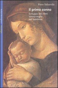 Il primo sonno. Sviluppo dei ritmi sonno-veglia nel bambino - Piero Salzarulo - copertina