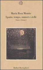 Spazio, tempo, numeri e stelle. Teatro e scienza. Vol. 1