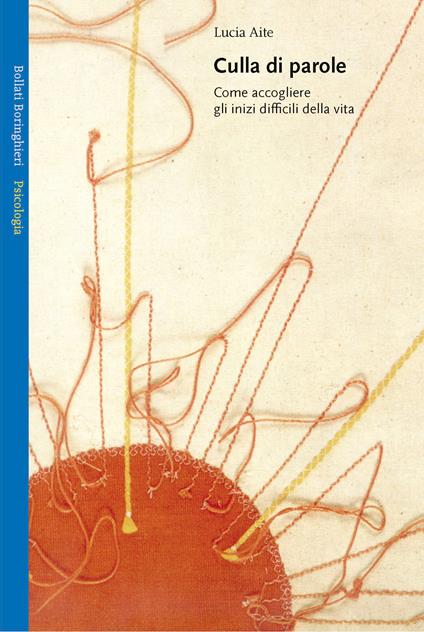 Culla di parole. Come accogliere gli inizi difficili della vita - Lucia Aite - copertina