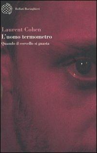 L' uomo termometro. Quando il cervello si guasta - Laurent Cohen - copertina