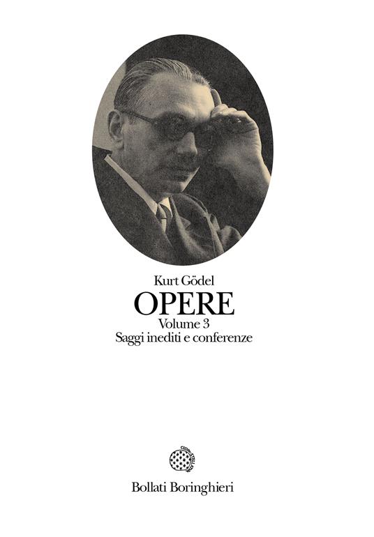 Opere. Vol. 3: Saggi inediti e conferenze. - Kurt Gödel - copertina