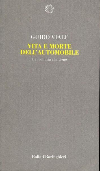 Vita e morte dell'automobile. La mobilità che viene - Guido Viale - 3