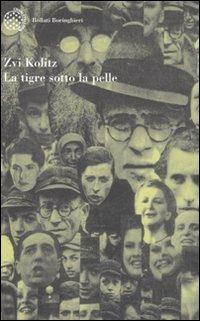 La tigre sotto la pelle. Storie e parabole degli anni della morte - Zvi Kolitz - copertina