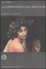 La sopravvivenza degli antichi dei. Saggio sul ruolo della tradizione mitologica nella cultura e nell'arte rinascimentali