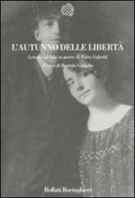 L' autunno delle libertà. Lettere ad Ada in morte di Piero Gobetti