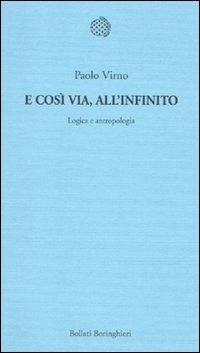 E così via, all'infinito. Logica e antropologia - Paolo Virno - copertina