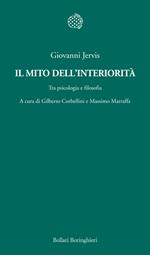 Il mito dell'interiorità. Tra psicologia e filosofia