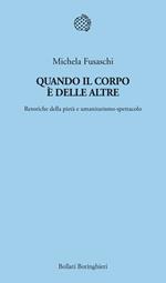 Quando il corpo è delle altre. Retoriche della pietà e umanitarismo-spettacolo