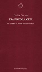 Tra poco la Cina. Gli equilibri del mondo prossimo venturo