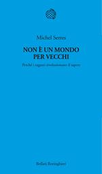 Non è un mondo per vecchi. Perché i ragazzi rivoluzionano il sapere