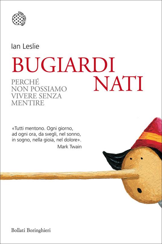 Bugiardi nati. Perché non possiamo vivere senza mentire - Ian Leslie - copertina