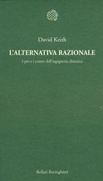 L'alternativa razionale. I pro e i contro dell'ingegneria climatica