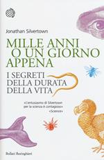 Mille anni o un giorno appena. I segreti della durata della vita