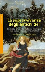 La sopravvivenza degli antichi dei. Saggio sul ruolo della tradizione mitologica nella cultura e nell'arte rinascimentali