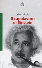 Il capolavoro di Einstein. Il 1915 e la teoria generale della relatività