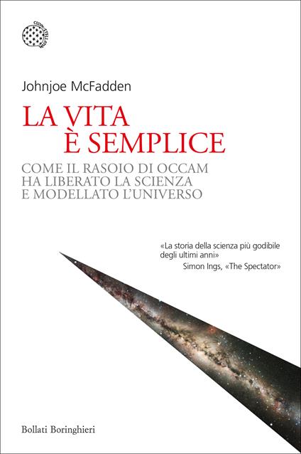 La vita è semplice. Come il rasoio di Occam ha liberato la scienza e modellato l'universo - Johnjoe McFadden - copertina