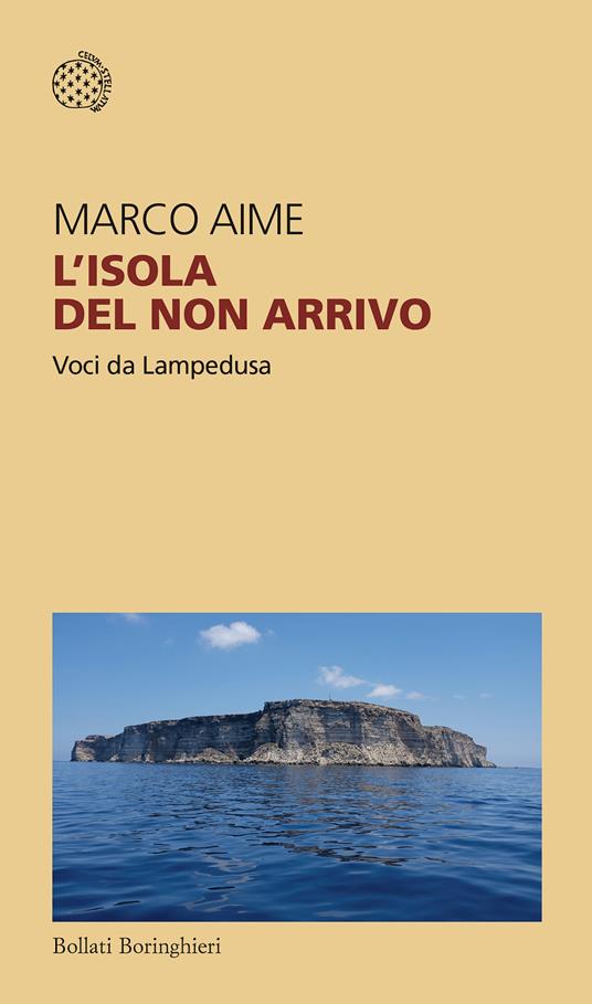 L'isola del non arrivo. Voci da Lampedusa - Marco Aime - copertina