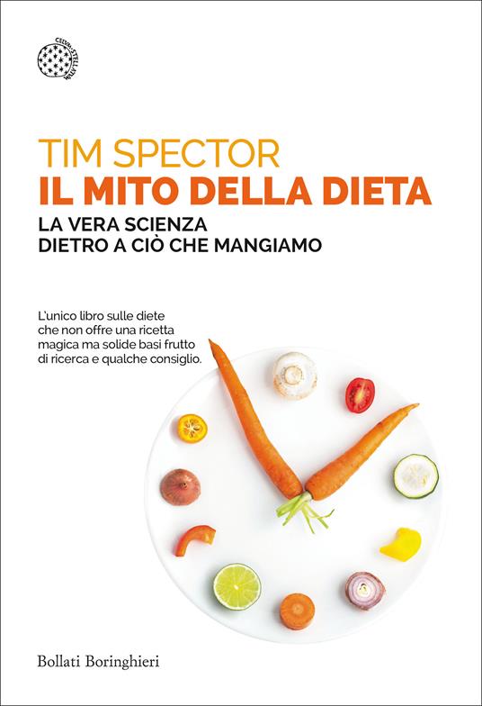 Il mito della dieta. La vera scienza dietro a ciò che mangiamo - Tim Spector - copertina