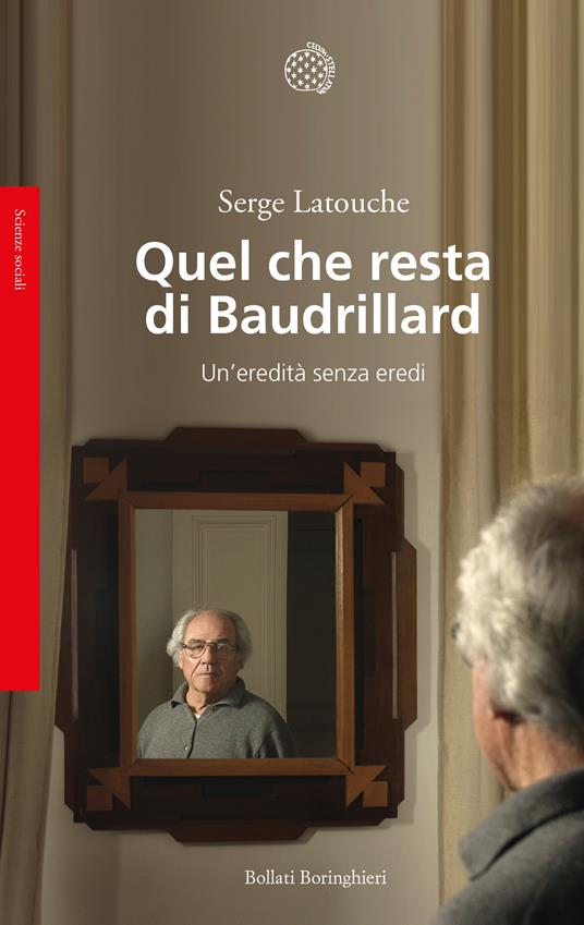 Quel che resta di Baudrillard. Un'eredità senza eredi - Serge Latouche - copertina