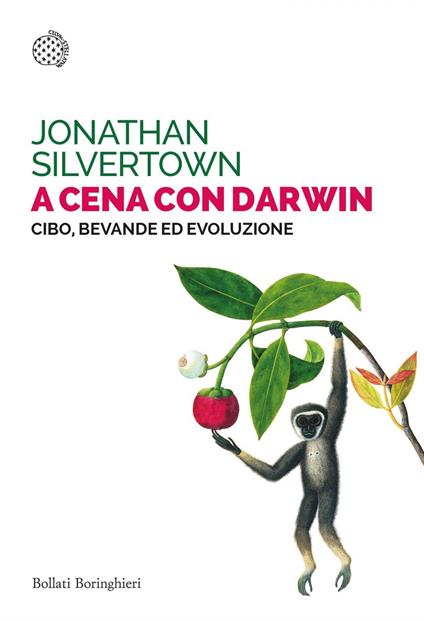 A cena con Darwin. Cibo, bevande ed evoluzione - Jonathan Silvertown,Andrea Migliori - ebook