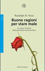 Buone ragioni per stare male. La nuova frontiera della psichiatria evoluzionistica