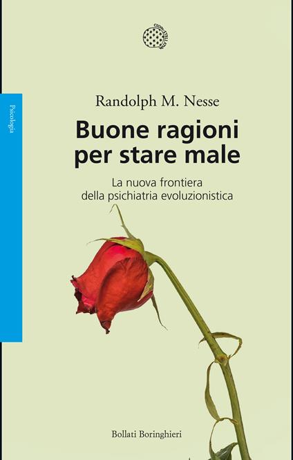 Buone ragioni per stare male. La nuova frontiera della psichiatria evoluzionistica - Randolph M. Nesse,Enrico Griseri - ebook